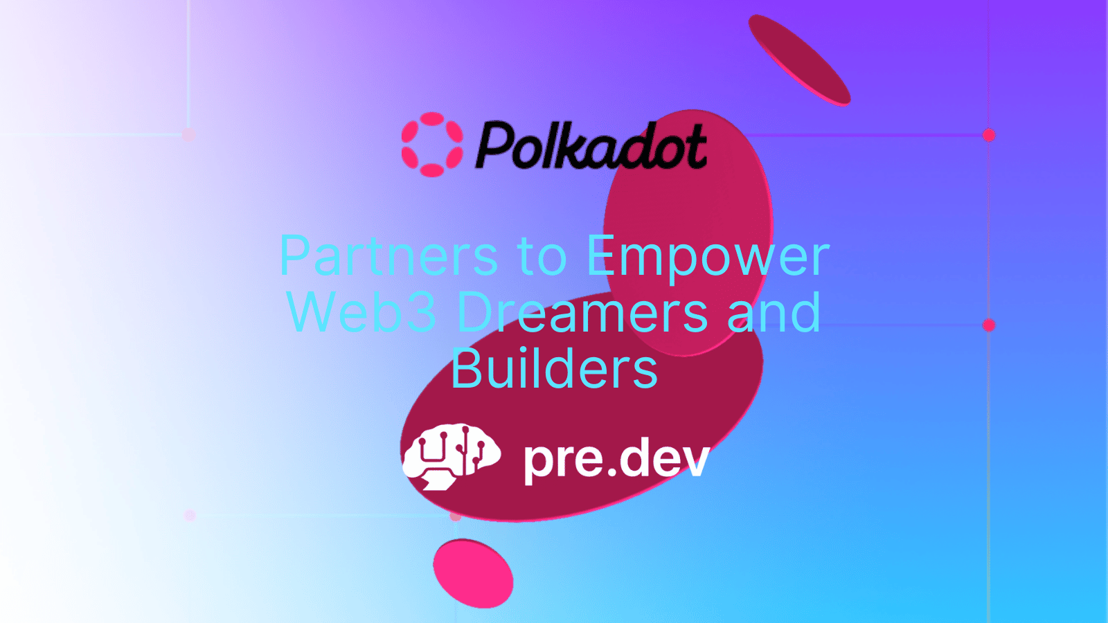 Banner with Polkadot and pre.dev logos and the text "Partners to Empower Web3 Dreamers and Builders" on a purple-blue…