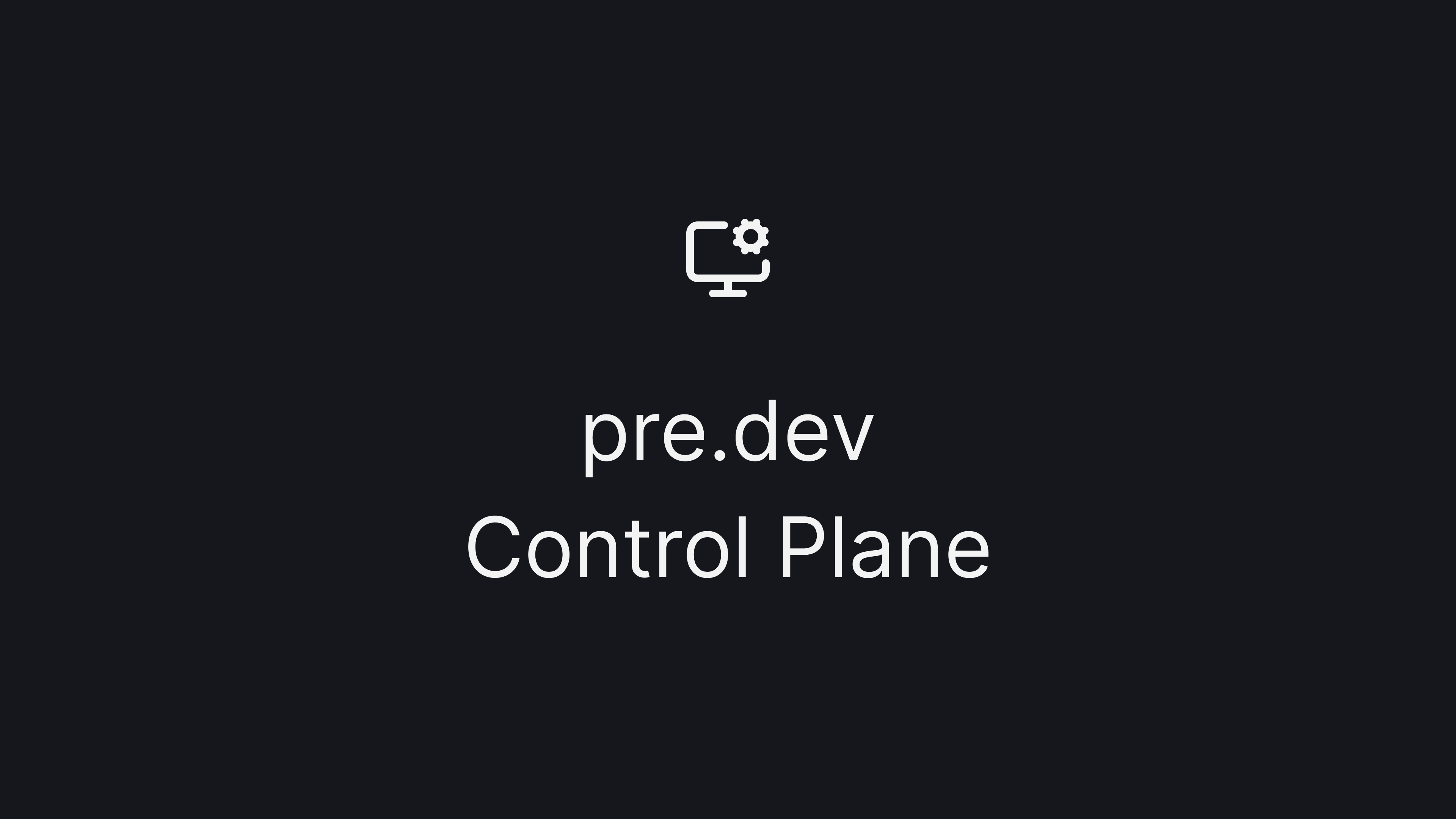 The pre.dev control plane