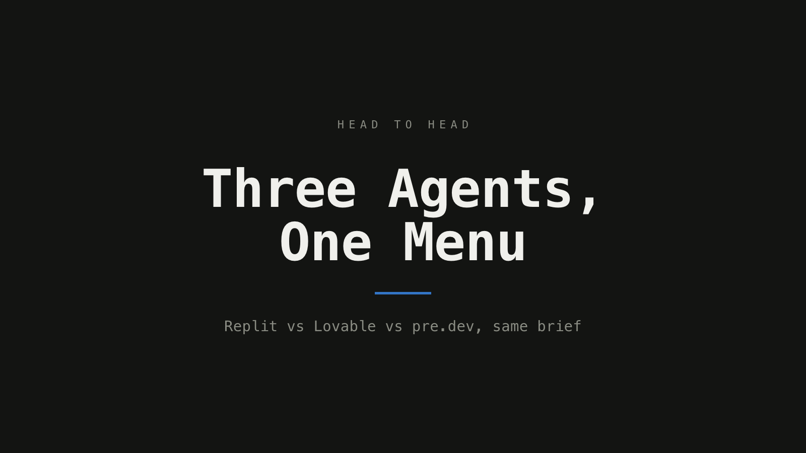 Title card reading "Three Agents, One Menu: Replit vs Lovable vs pre.dev, same brief" under a "Head to Head" label